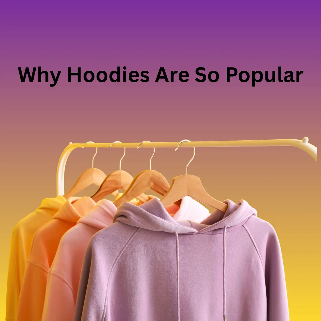 Why-Hoodies-Are-So-Popular