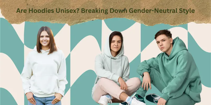 Are-Hoodies-Unisex-Breaking-Down-Gender-Neutral-Style